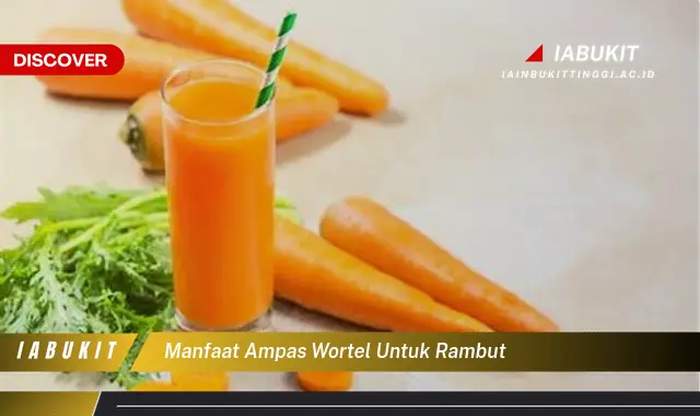 manfaat ampas wortel untuk rambut