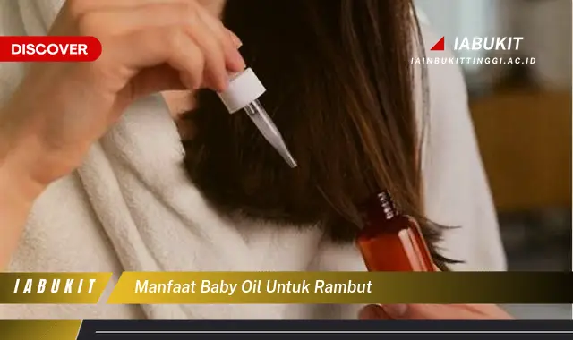 manfaat baby oil untuk rambut manfaat baby oil untuk rambut