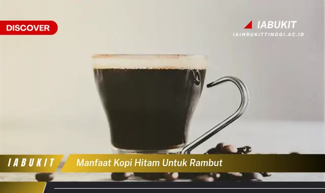 manfaat kopi hitam untuk rambut