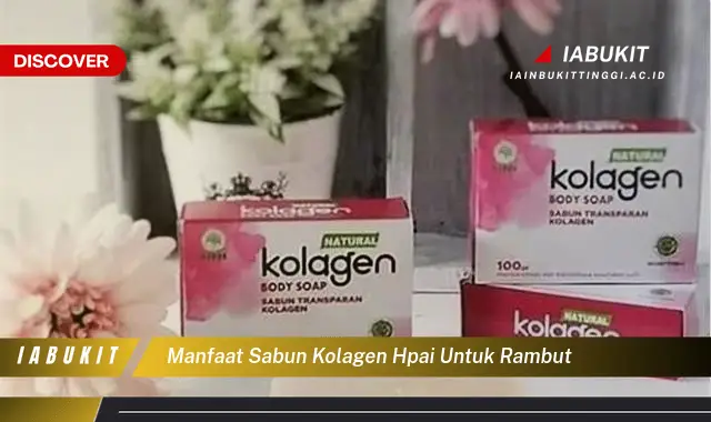 manfaat sabun kolagen hpai untuk rambut