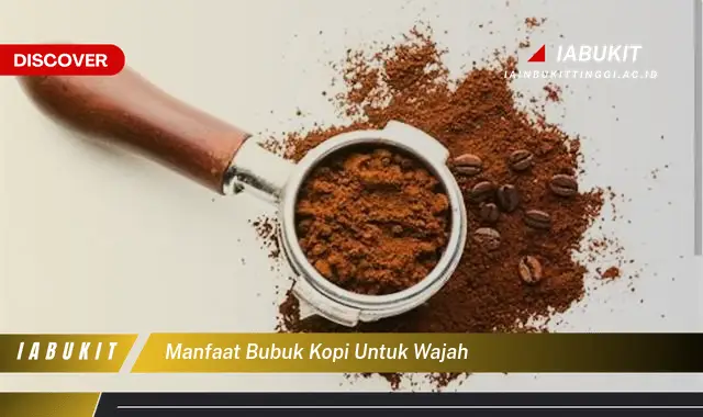 manfaat bubuk kopi untuk wajah