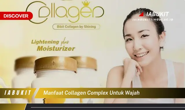 manfaat collagen complex untuk wajah