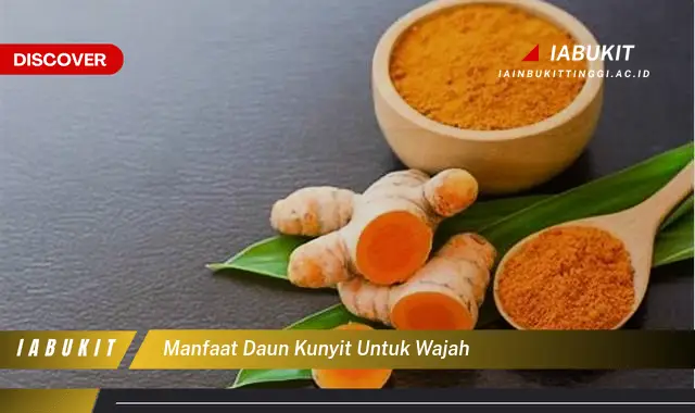 Ketahui 7 Manfaat Daun Kunyit Untuk Wajah Yang Masih Jarang Diketahui