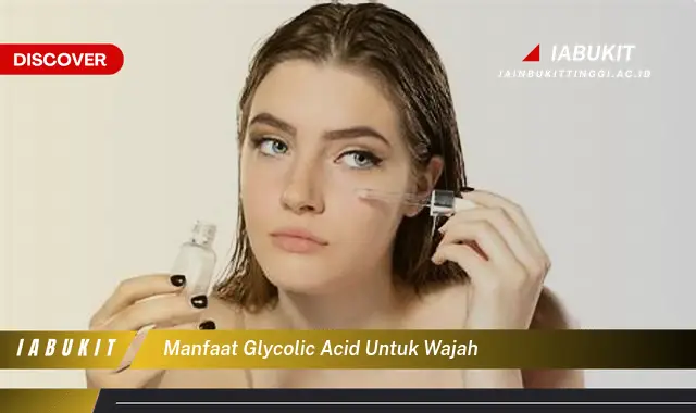 manfaat glycolic acid untuk wajah