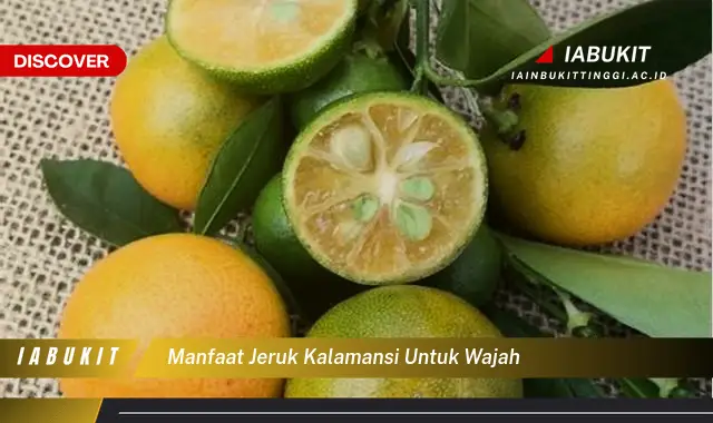 manfaat jeruk kalamansi untuk wajah