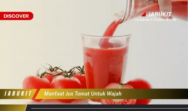manfaat jus tomat untuk wajah