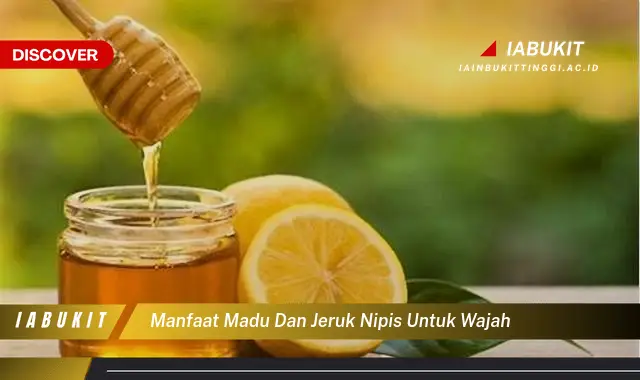 manfaat madu dan jeruk nipis untuk wajah