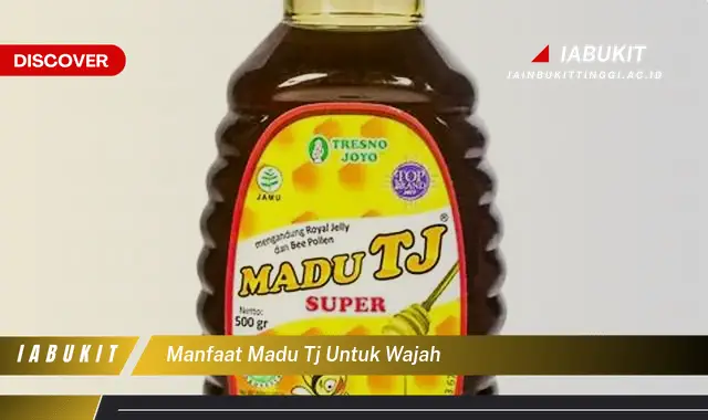 manfaat madu tj untuk wajah