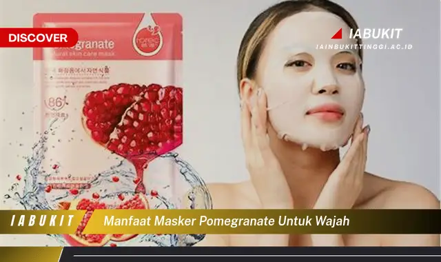 manfaat masker pomegranate untuk wajah