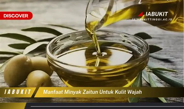 manfaat minyak zaitun untuk kulit wajah