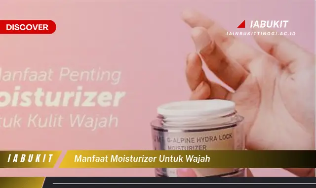 manfaat moisturizer untuk wajah