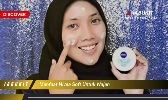 manfaat nivea soft untuk wajah manfaat nivea soft untuk wajah