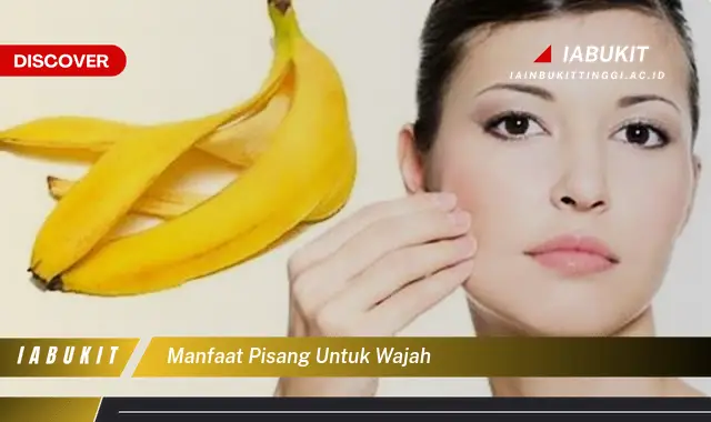 manfaat pisang untuk wajah