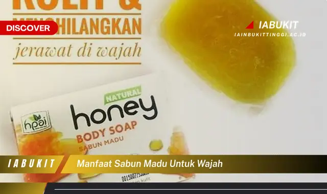 manfaat sabun madu untuk wajah