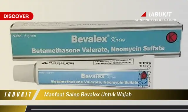 manfaat salep bevalex untuk wajah