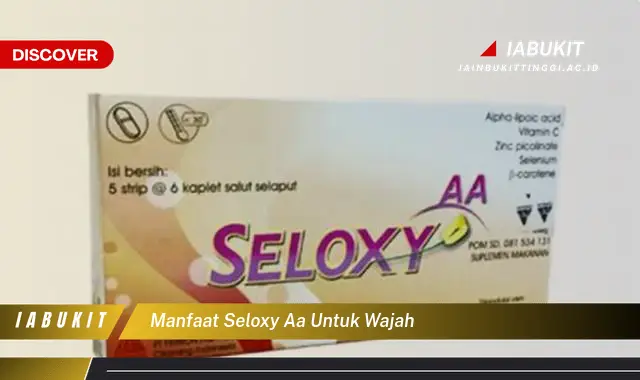 manfaat seloxy aa untuk wajah