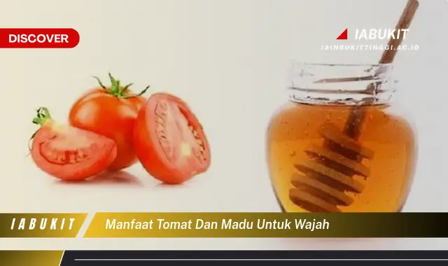 manfaat tomat dan madu untuk wajah