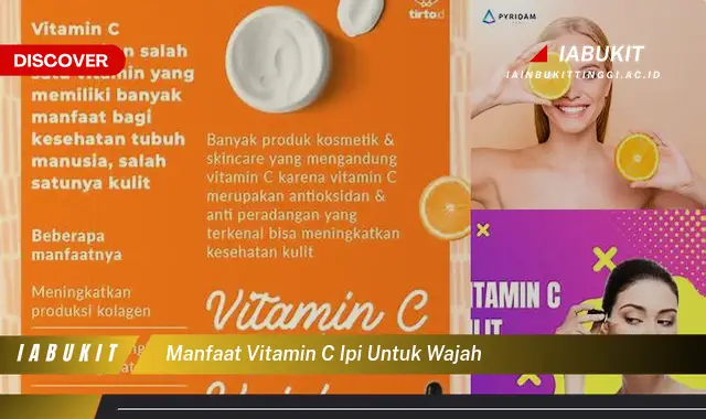 Ketahui Manfaat Vitamin C IPI untuk Wajah yang Bikin Kamu Penasaran