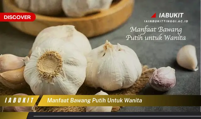 manfaat bawang putih untuk wanita