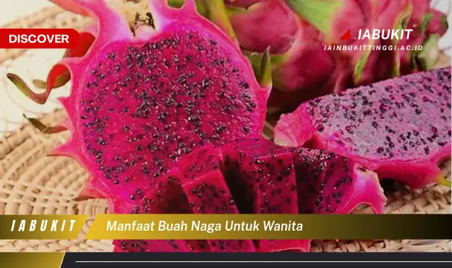 manfaat buah naga untuk wanita manfaat buah naga untuk wanita