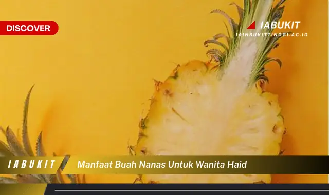 manfaat buah nanas untuk wanita haid