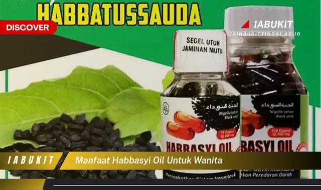 manfaat habbasyi oil untuk wanita