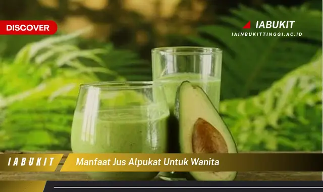 manfaat jus alpukat untuk wanita