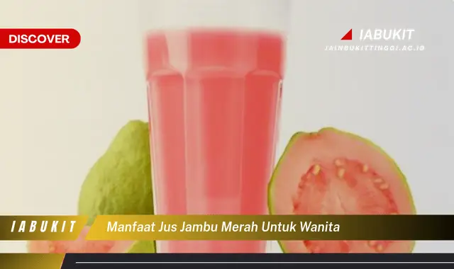 manfaat jus jambu merah untuk wanita