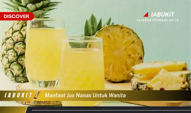 manfaat jus nanas untuk wanita