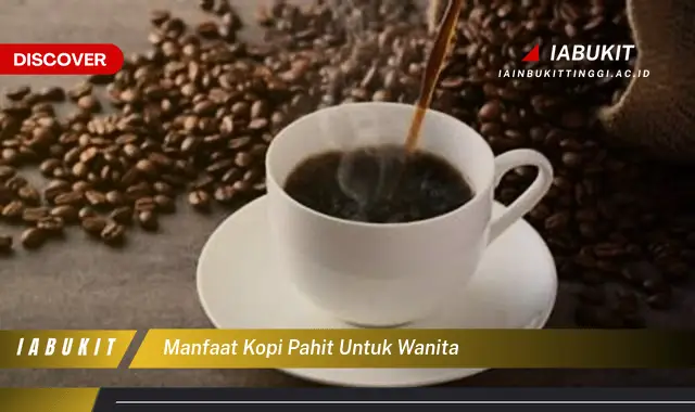 manfaat kopi pahit untuk wanita