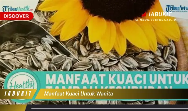 manfaat kuaci untuk wanita