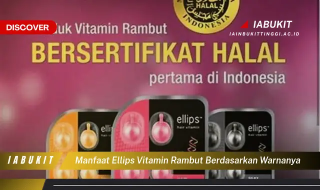 manfaat ellips vitamin rambut berdasarkan warnanya