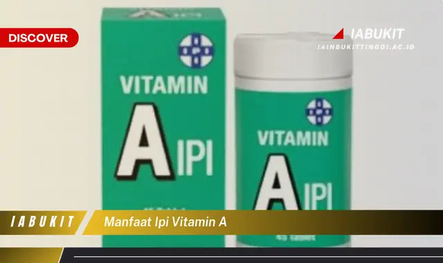 manfaat ipi vitamin a manfaat ipi vitamin a