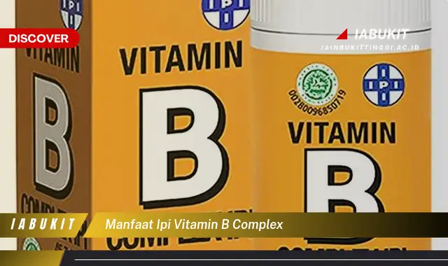 manfaat ipi vitamin b complex