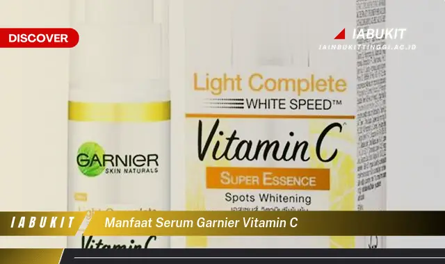 manfaat serum garnier vitamin c