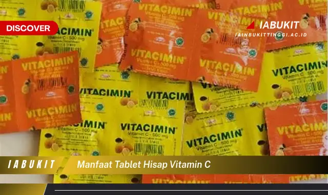 manfaat tablet hisap vitamin c