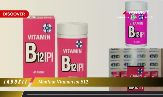 Temukan 7 Manfaat Vitamin B12 Jarang Diketahui yang Bikin Kamu Penasaran