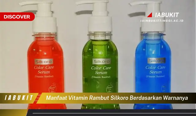 Temukan Manfaat Vitamin Rambut Silkoro Berdasarkan Warnanya, Bikin Kamu Penasaran!