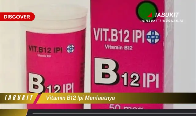 vitamin b12 ipi manfaatnya