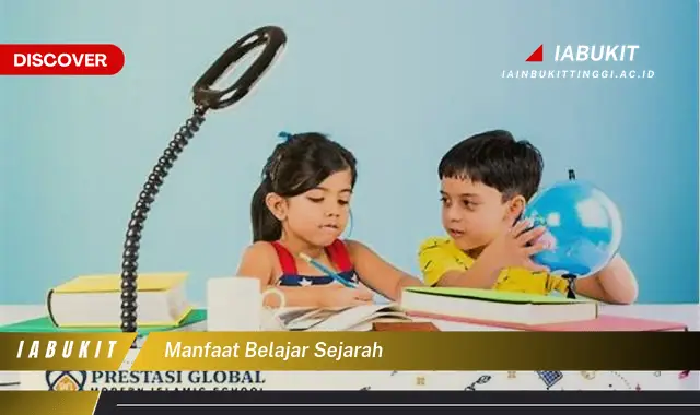 manfaat belajar sejarah