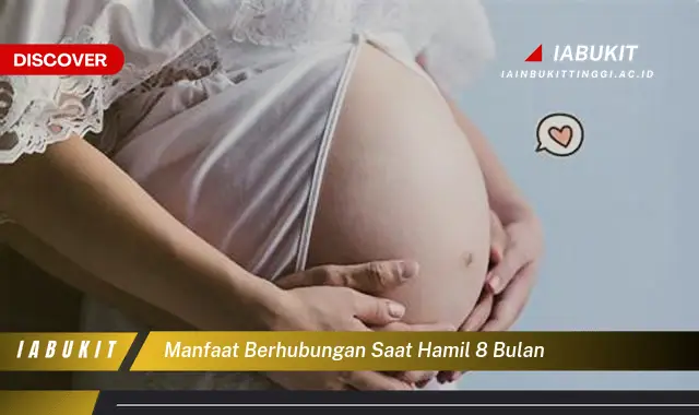 manfaat berhubungan saat hamil 8 bulan