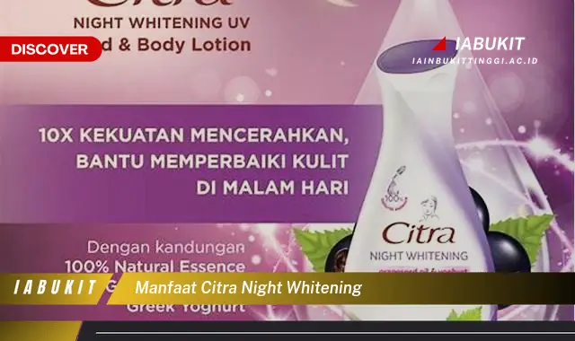 manfaat citra night whitening