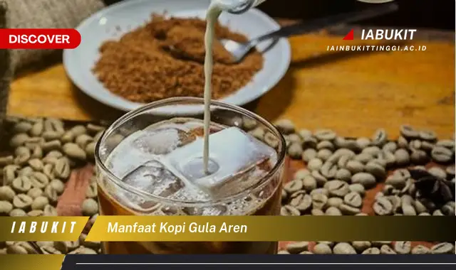 manfaat kopi gula aren