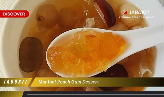 manfaat peach gum dessert