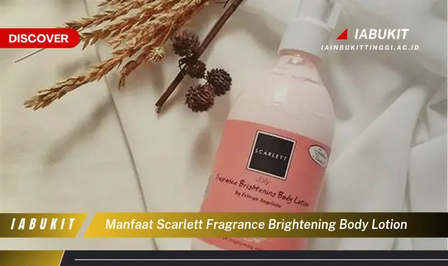 manfaat scarlett fragrance brightening body lotion manfaat scarlett fragrance brightening body lotion