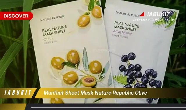 manfaat sheet mask nature republic olive