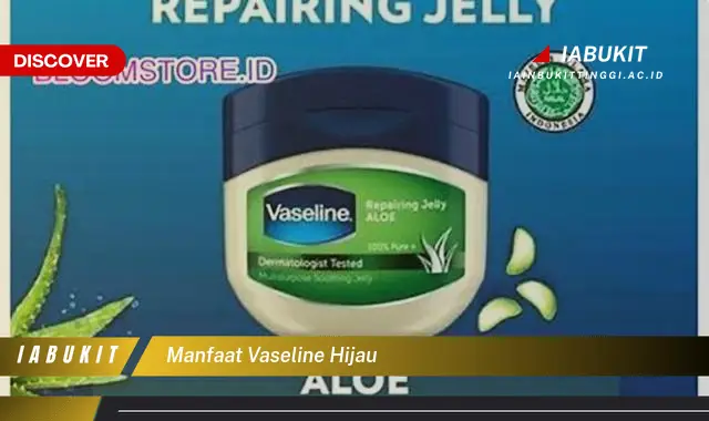 manfaat vaseline hijau