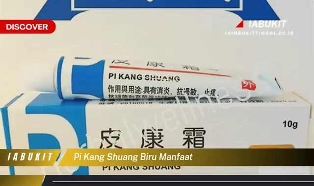 pi kang shuang biru manfaat pi kang shuang biru manfaat