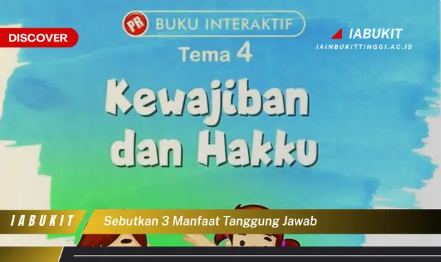 sebutkan 3 manfaat tanggung jawab