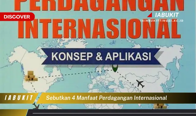 sebutkan 4 manfaat perdagangan internasional